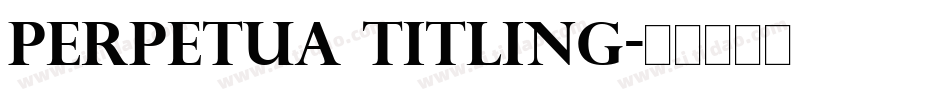 Perpetua Titling字体转换